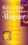 Who's Who and What's What in Wagner