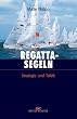 Regattasegeln. Strategie und Taktik