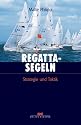 Regattasegeln. Strategie und Taktik