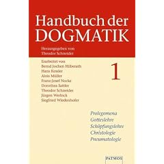 Handbuch der Dogmatik, 2 Bde.: Prolegomena, Gotteslehre, Sch�pfungslehre, Christologie, Pneumatologie / Gnadenlehre, Ekklesiologie, Mariologie, Sakramentenlehre, Eschatologie, Trinit�tslehre