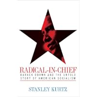 Radical-in-Chief: Barack Obama and the Untold Story of American Socialism