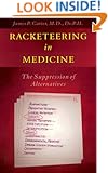 Racketeering in Medicine: The Suppression of Alternatives