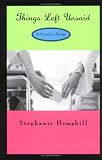 Things Left Unsaid: A Novel in Poems