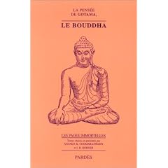 La Pens�e de Gotama, le Bouddha : Pens�es immortelles