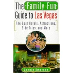 FAMILY FUN GUIDE TO LAS VEGAS: The Best Hotels, Attractions, Side Trips, and More