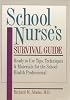 School Nurse's Survival Guide: Ready-To-Use Tips, Techniques & Materials for the School Health Professional