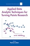 Applied Data Analytic Technique for Turning Points Research (Multivariate Applications Series)