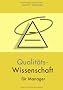 Qualit�ts-Wissenschaft f�r Manager