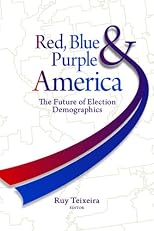 Red, Blue, and Purple America: The Future of Election Demographics