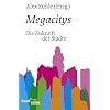 Megacitys: �ber die Zukunft der St�dte