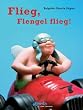 Flieg, Flengel flieg!