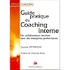 Guide pratique du coaching interne : Des collaborateurs heureux dans des entreprises performantes