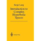 Introduction to Complex Hyperbolic Spaces by Serge Lang