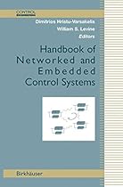 Handbook of Networked and Embedded Control Systems (Control Engineering) Handbook of Networked and Embedded Control Systems (Control Engineering)