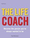 Life Coach: Become the Person You've Always Wanted to Be (Hamlyn Self Help S.)