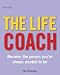 The Life Coach: Become the Person You've Always Wanted to Be (Hamlyn Self Help S.)