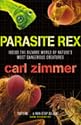 Parasite Rex: Inside the Bizarre World of Nature's Most Dangerous Creatures