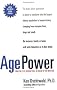 Age Power: How the 21st Century Will Be Ruled by the New Old Age Power: How the 21st Century Will Be Ruled by the New Old