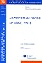 La notion de fonds en droit priv�