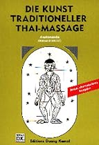 Thai-Massage: Die Kunst traditioneller Thai-Massage: Band 1 - f&uuml;r Anf&auml;nger