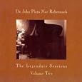 Dr. John Plays Mac Rebennack: The Legendary Sessions, Vol. 2