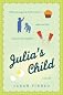 Julia's Child: A Novel