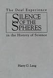 Silence of the Spheres: The Deaf Experience in the History of Science