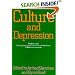 Culture and Depression: Studies in the Anthropology and Cross-Cultural Psychiatry of Affect and Disorder (Culture & Depression)