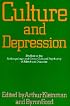 Culture and Depression: Studies in the Anthropology and Cross-Cultural Psychiatry of Affect and Disorder (Culture & Depression)