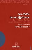 Revue Les Presses de Sciences Po  / Les codes de la différence : Race-Origine-Religion France-Allemagne-Etats-Unis