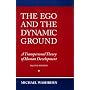 The Ego and the Dynamic Ground: Transpersonal Theory of Human Development