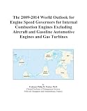 The 2009-2014 World Outlook for Engine Speed Governors for Internal Combustion Engines Excluding Aircraft and Gasoline Automotive Engines and Gas Turbines