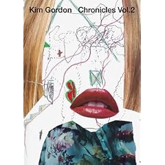 Kim Gordon: Chronicles Vol. 2