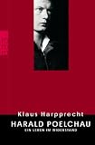 Harald Poelchau: Ein Leben im Widerstand - Klaus Harpprecht