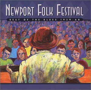 CD-Charts  Music : Newport Folk Festival: Best of the Blues 1959-1968