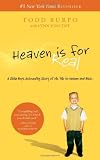 Heaven is for Real: A Little Boys Astounding Story of His Trip to Heaven and Back