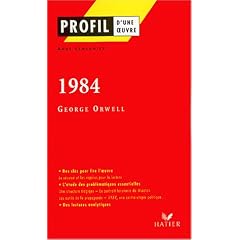 Profil d'une oeuvre : 1984, George Orwell