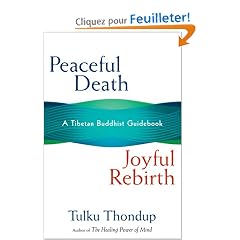 Peaceful Death, Joyful Rebirth: A Tibetan Buddhism Guidebook