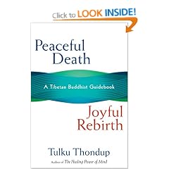 Peaceful Death, Joyful Rebirth: A Tibetan Buddhist Guidebook