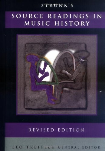 Strunk's Source Readings in Music History (Revised Edition) Revised Edition published by W. W. Norton & Company (1998)