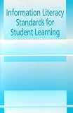 Information Literacy Standards for Student Learning