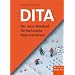 DITA - Der neue Standard f�r Technische Dokumentation