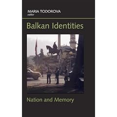 Balkan Identities: Nation and Memory