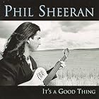 It's a Good Thing by Phil Sheeran