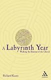 A Labyrinth Year: Walking The Seasons Of The Church