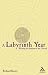 A Labyrinth Year: Walking The Seasons Of The Church
