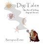 DigiTales: The Art of Telling Digital Stories