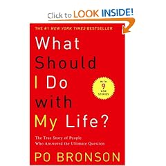 What Should I Do with My Life?: The True Story of People Who Answered the Ultimate Question