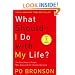 What Should I Do with My Life?: The True Story of People Who Answered the Ultimate Question