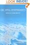 Oil Spill Dispersants: Efficacy and Effects